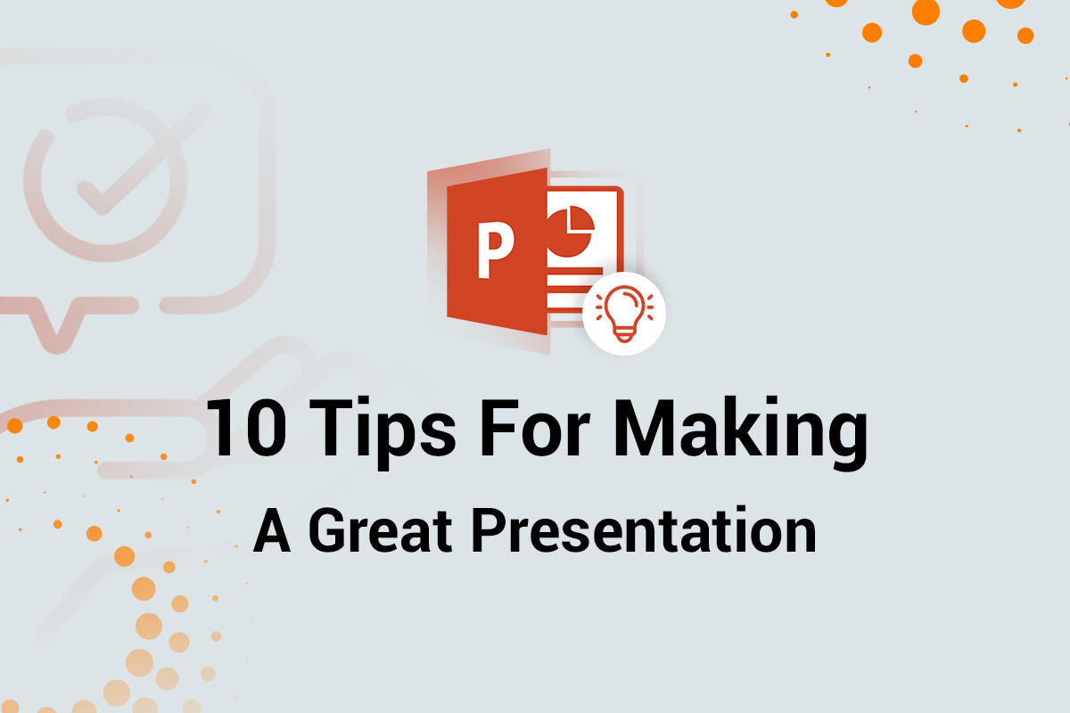10 Tips For Making A Great Presentation Grafiktor